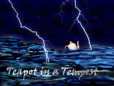 Teapot in a Tempest