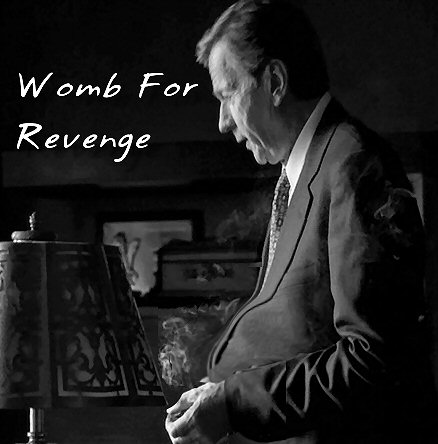 Womb for Revenge